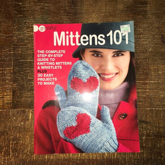 Mittens 101 Guide to Knitting Mittens and Wristlets NEW Warm Winter Knit Craft - Picture 1 of 9